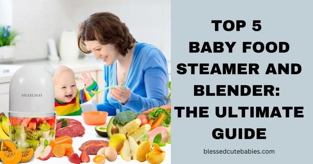 top 5 best baby food steamer and blender at blessedcutebabies.com blog